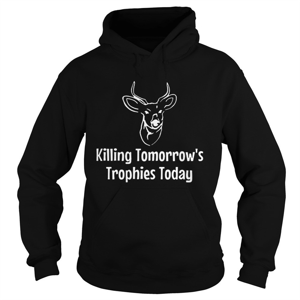 killing-tomorrows-trophies-today-shirt-3ubwwpe1 Killing Tomorrows Trophies Today shirt