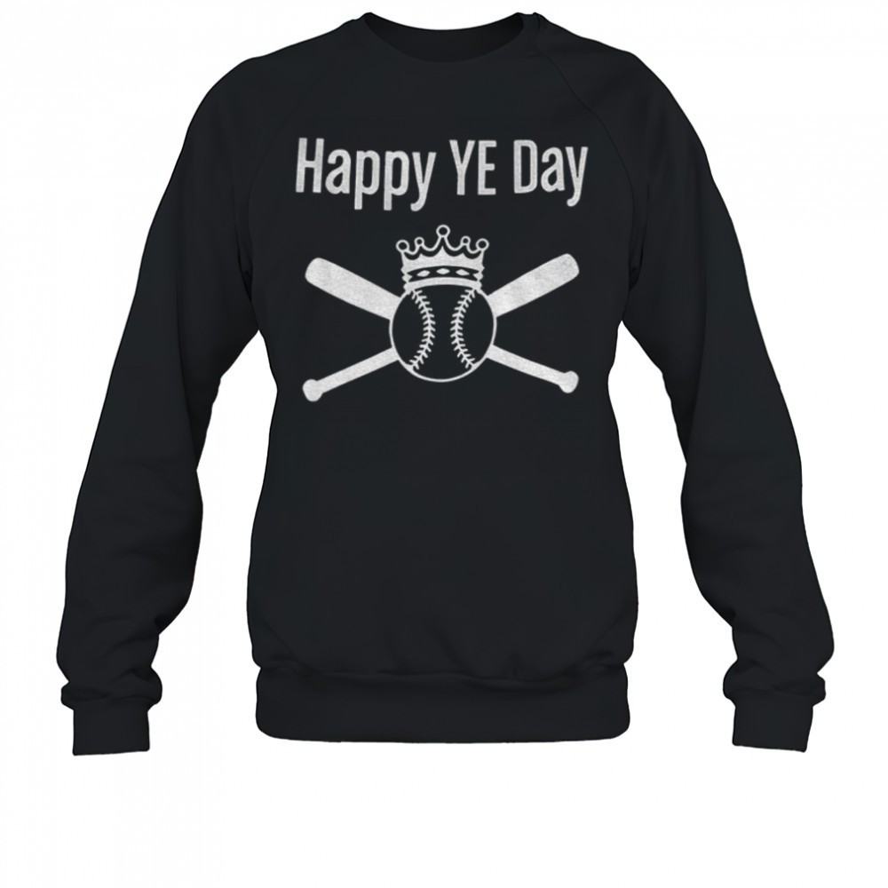 king-baseball-happy-ye-day-2025-shirt-owsqxbvv King Baseball Happy Ye Day 2025 shirt