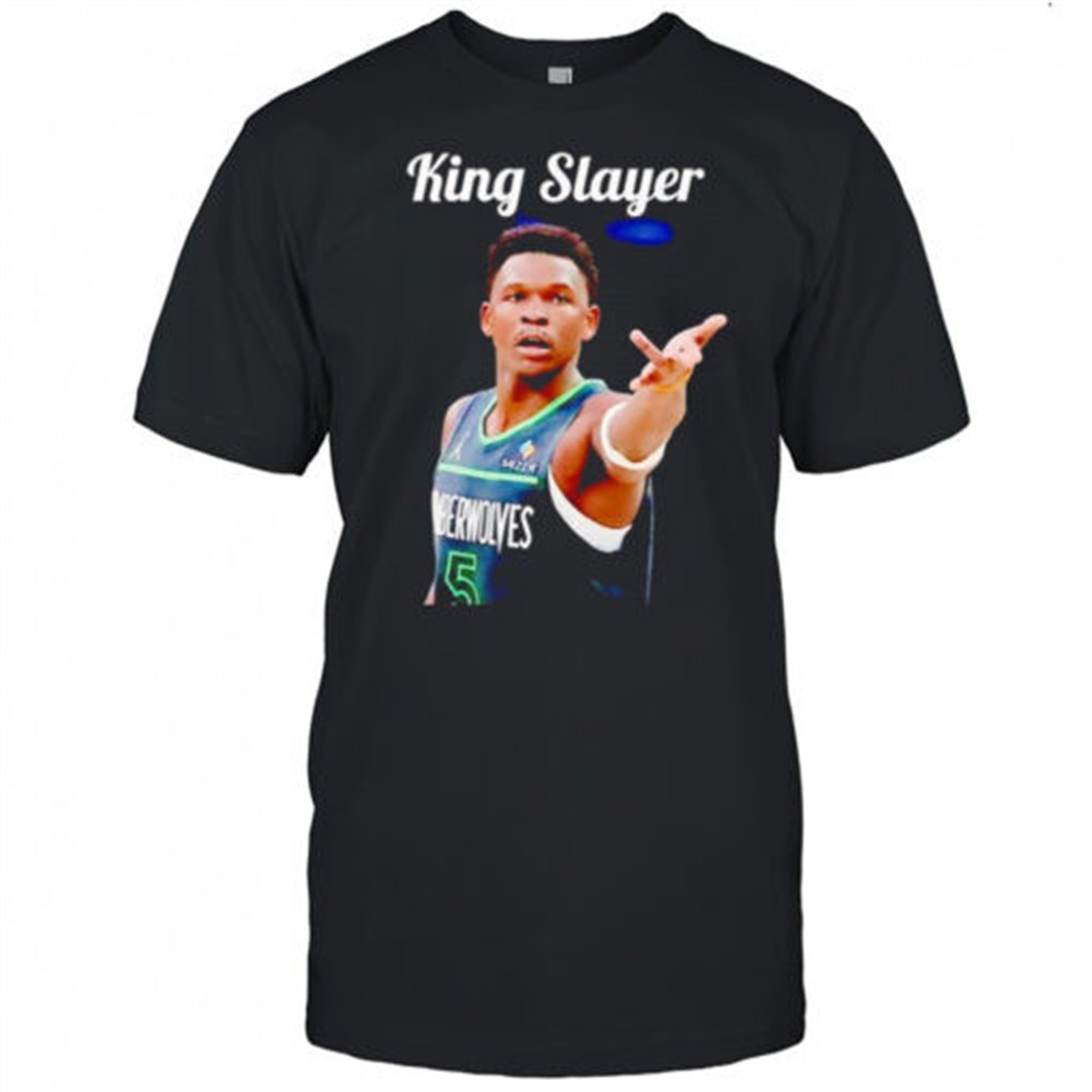 king-slayer-anthony-edwards-shirt-9a6v55k5 King Slayer Anthony Edwards shirt