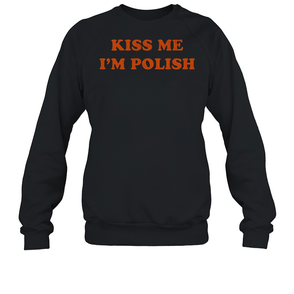 Kiss Me Im Polish Shirt