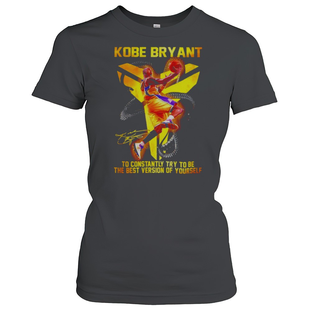 kobe-bryant-to-constantly-try-to-be-the-best-version-of-yourself-shirt-iop8x3vs Kobe Bryant To Constantly Try To Be The Best Version Of Yourself Shirt