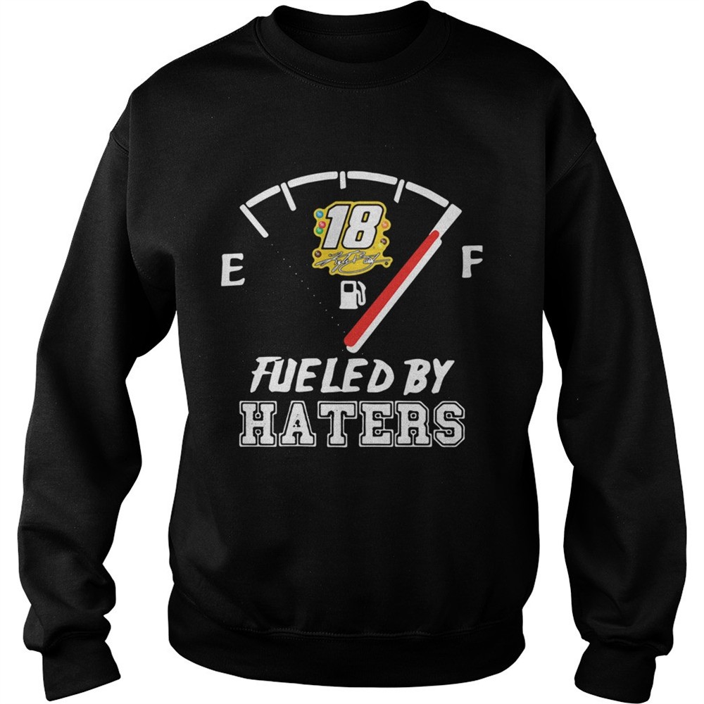 Kyle Busch 18 Fueled By Haters shirt