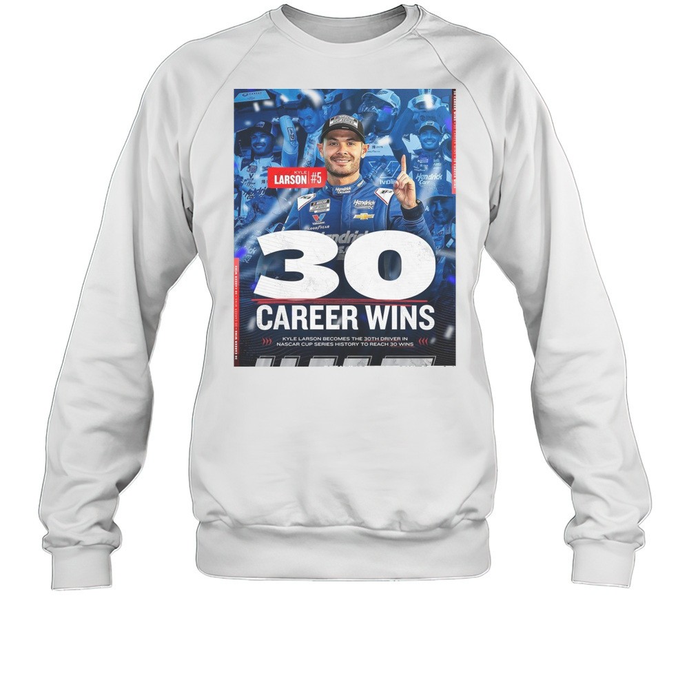 Kyle Larson Kyle Larson Becomes The 30th Driver In Nascar Cup Series History To Reach 30 Wins Signature T-shirt
