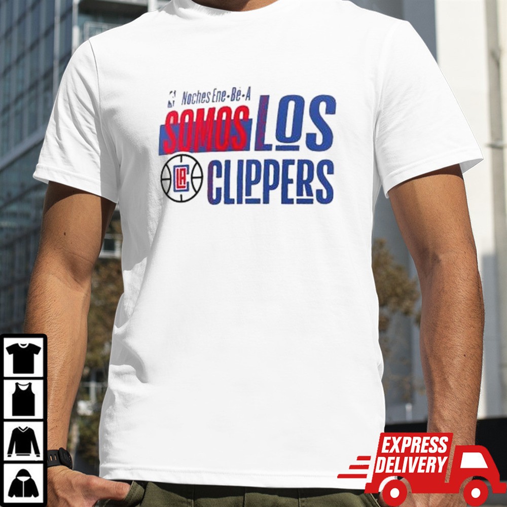 la-clippers-noches-ene-be-a-training-somos-shirt-cuyksbkc LA Clippers Noches Ene-Be-A Training Somos Shirt