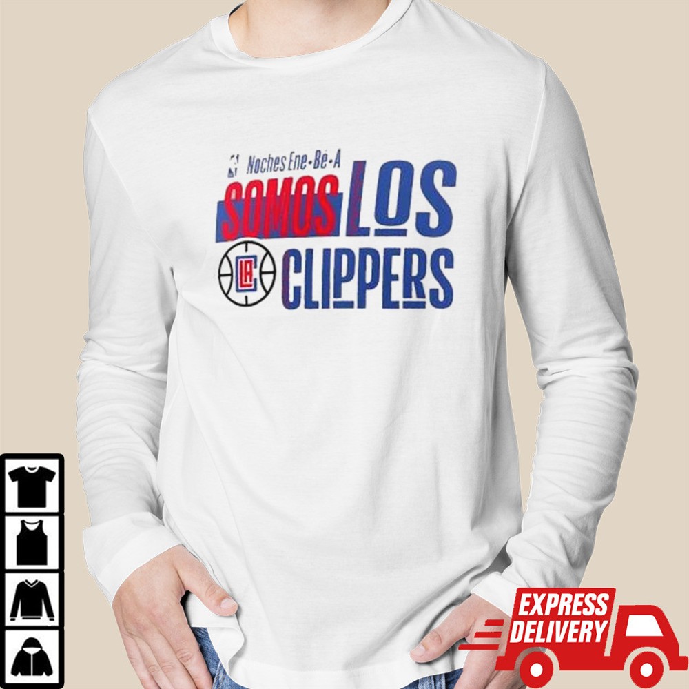 la-clippers-noches-ene-be-a-training-somos-shirt-cuyksbkc LA Clippers Noches Ene-Be-A Training Somos Shirt