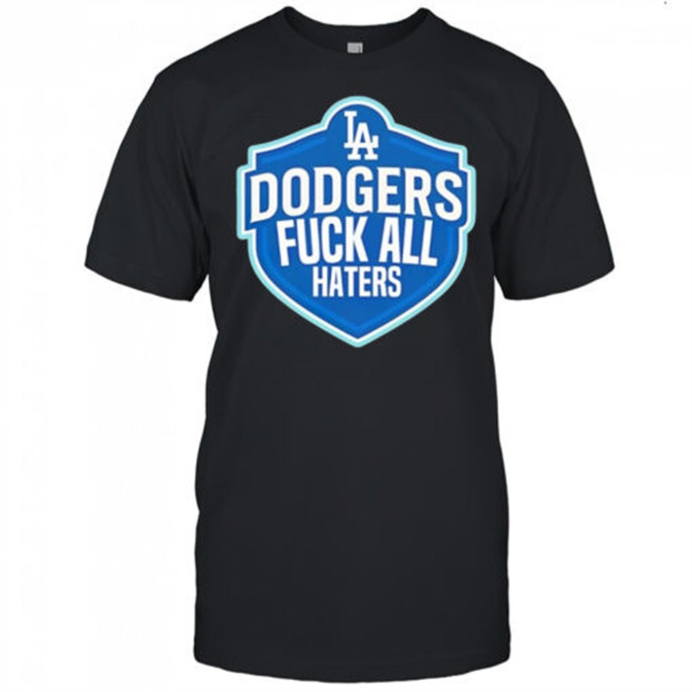 la-dodgers-fuck-all-haters-logo-shirt-k6pn0lwh LA Dodgers fuck all haters logo shirt