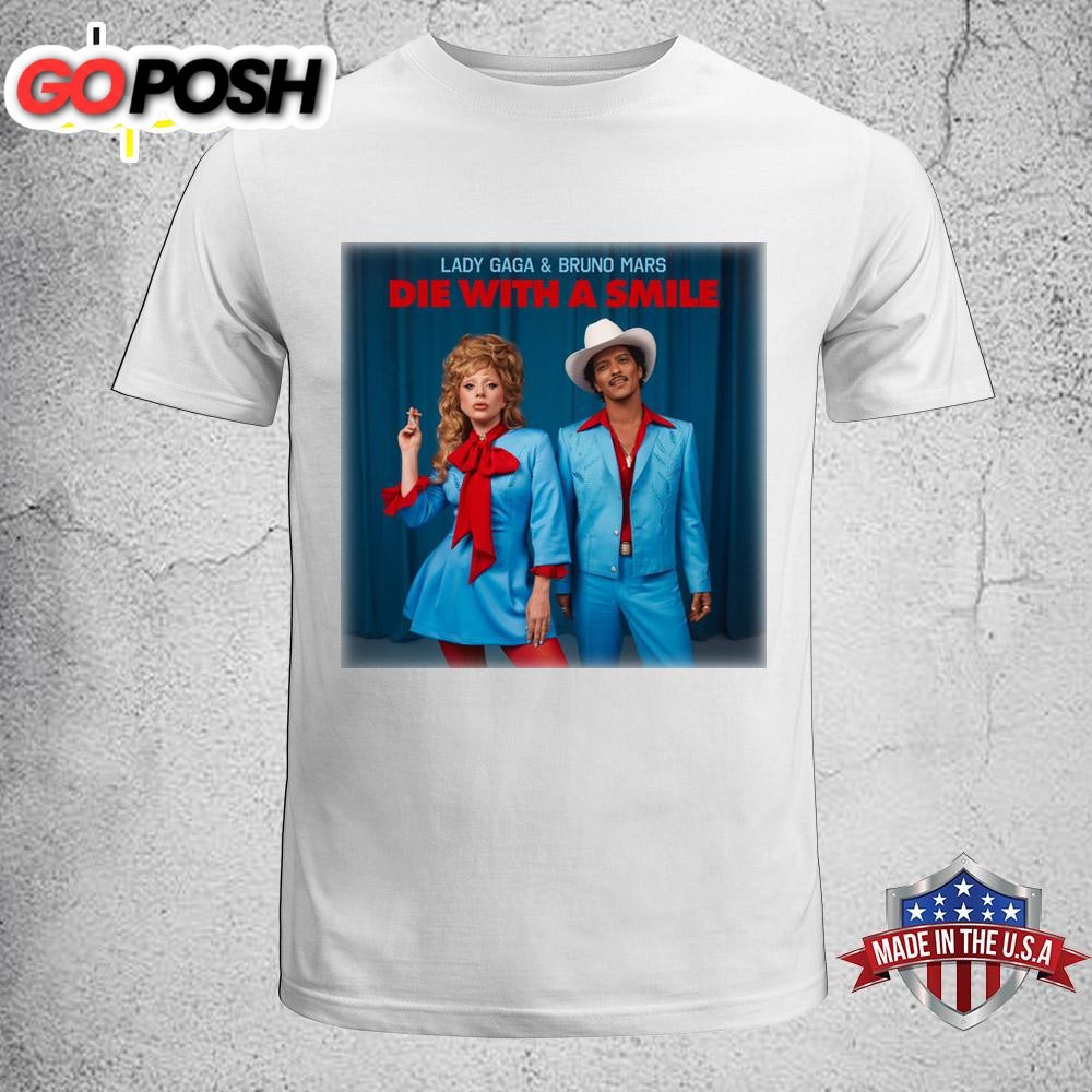 Lady Gaga & Bruno Mars Die With A Smile Unisex T-Shirt