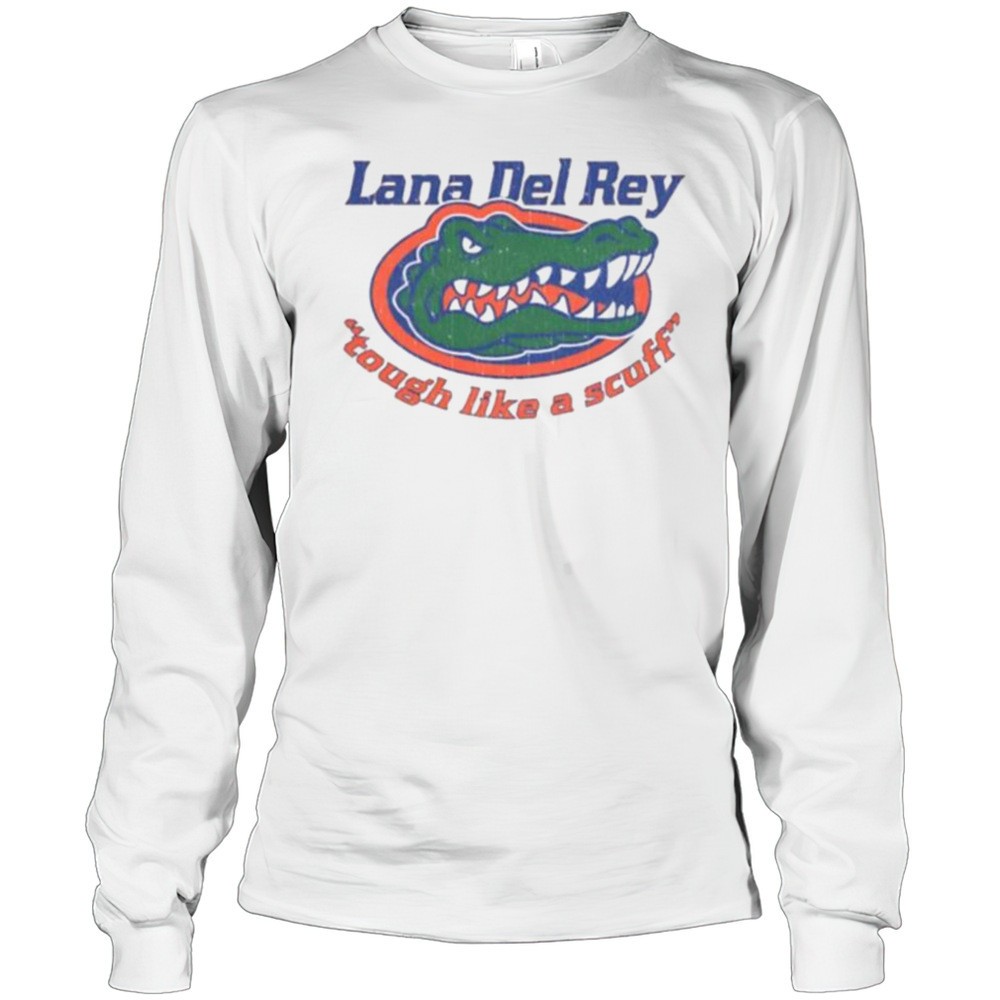 lana-del-rey-tough-like-a-scuff-florida-gators-shirt-r5b1ut9z Lana Del Rey Tough Like A Scuff Florida Gators Shirt