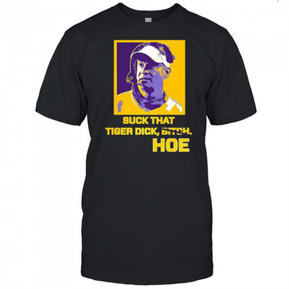 lane-kiffin-suck-that-tiger-dick-hoe-not-bitch-shirt-pozx8iyq Lane Kiffin suck that Tiger dick Hoe not bitch shirt
