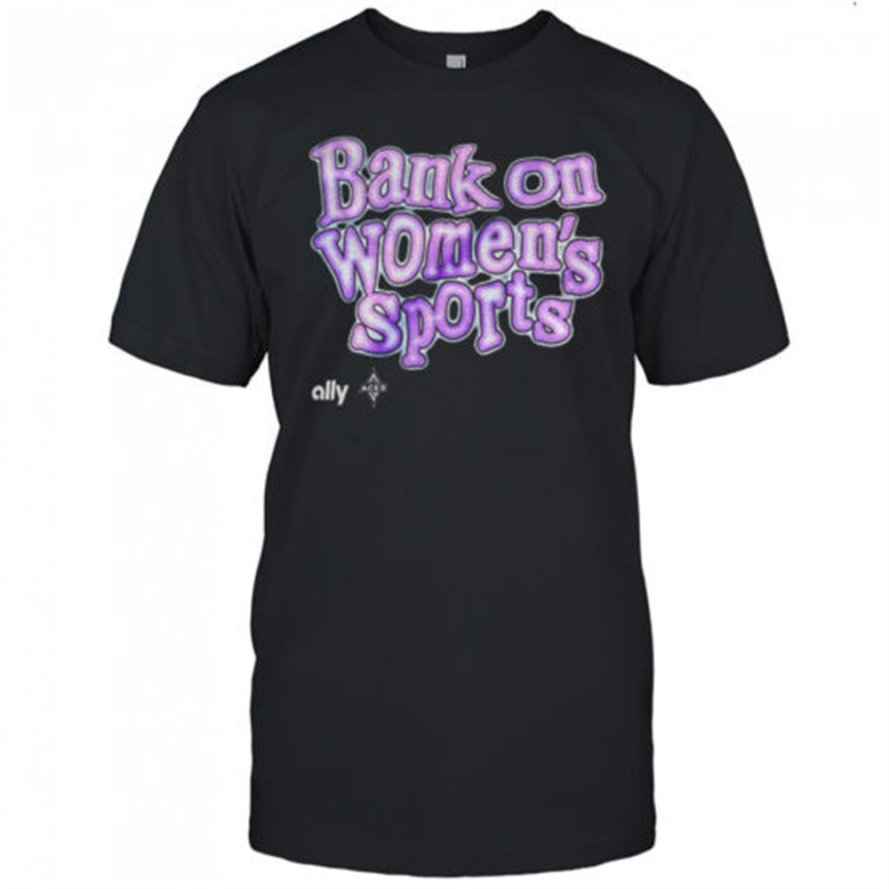 las-vegas-aces-bank-on-womens-sports-shirt-8lqthb2n Las Vegas Aces bank on womens sports shirt