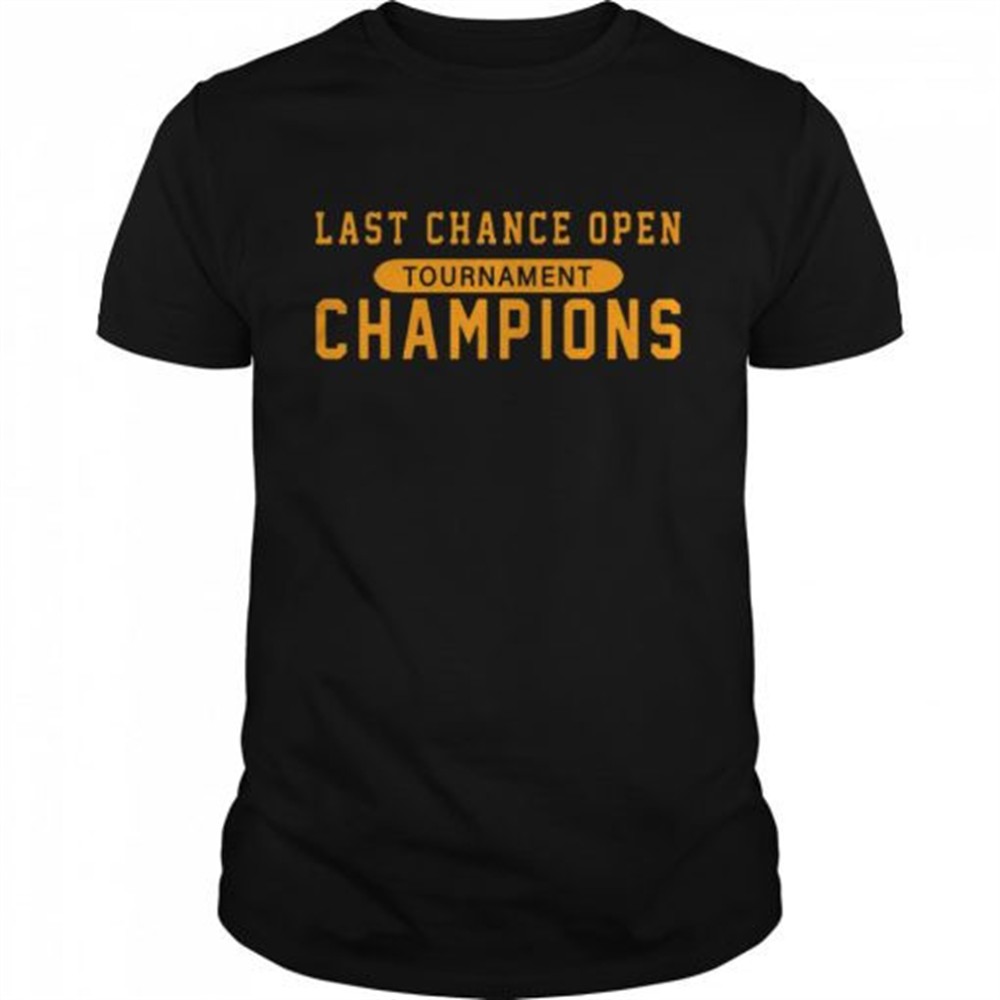last-chance-open-tournament-champions-shirt-cp6f2997 Last Chance Open Tournament Champions shirt