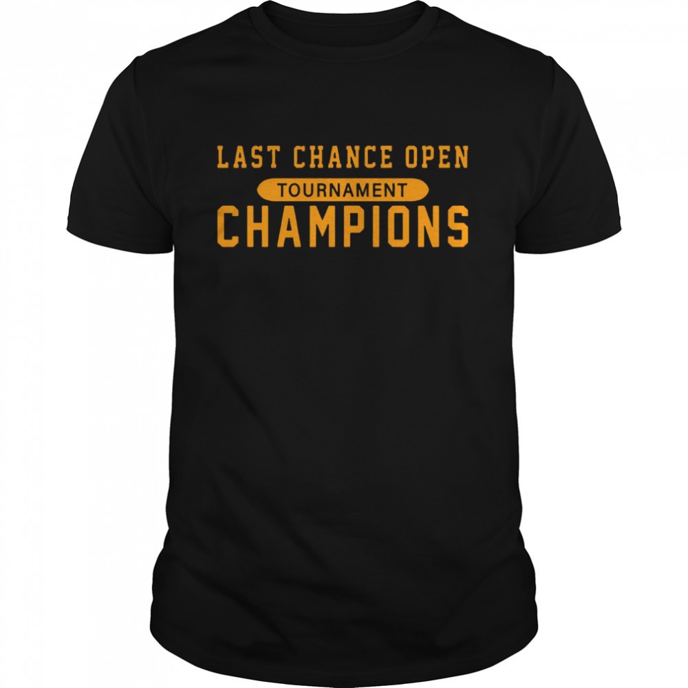 last-chance-open-tournament-champions-shirt-cp6f2997 Last Chance Open Tournament Champions shirt