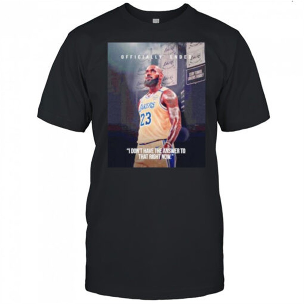 lebron-james-i-dont-have-the-answer-to-that-right-now-shirt-njm1obao LeBron James I dont have the answer to that right now shirt