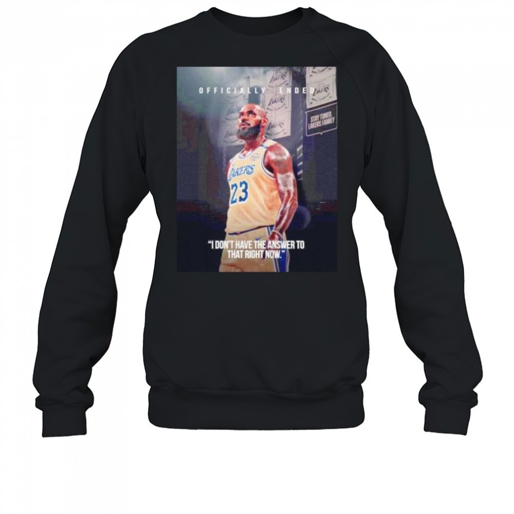 lebron-james-i-dont-have-the-answer-to-that-right-now-shirt-njm1obao LeBron James I dont have the answer to that right now shirt