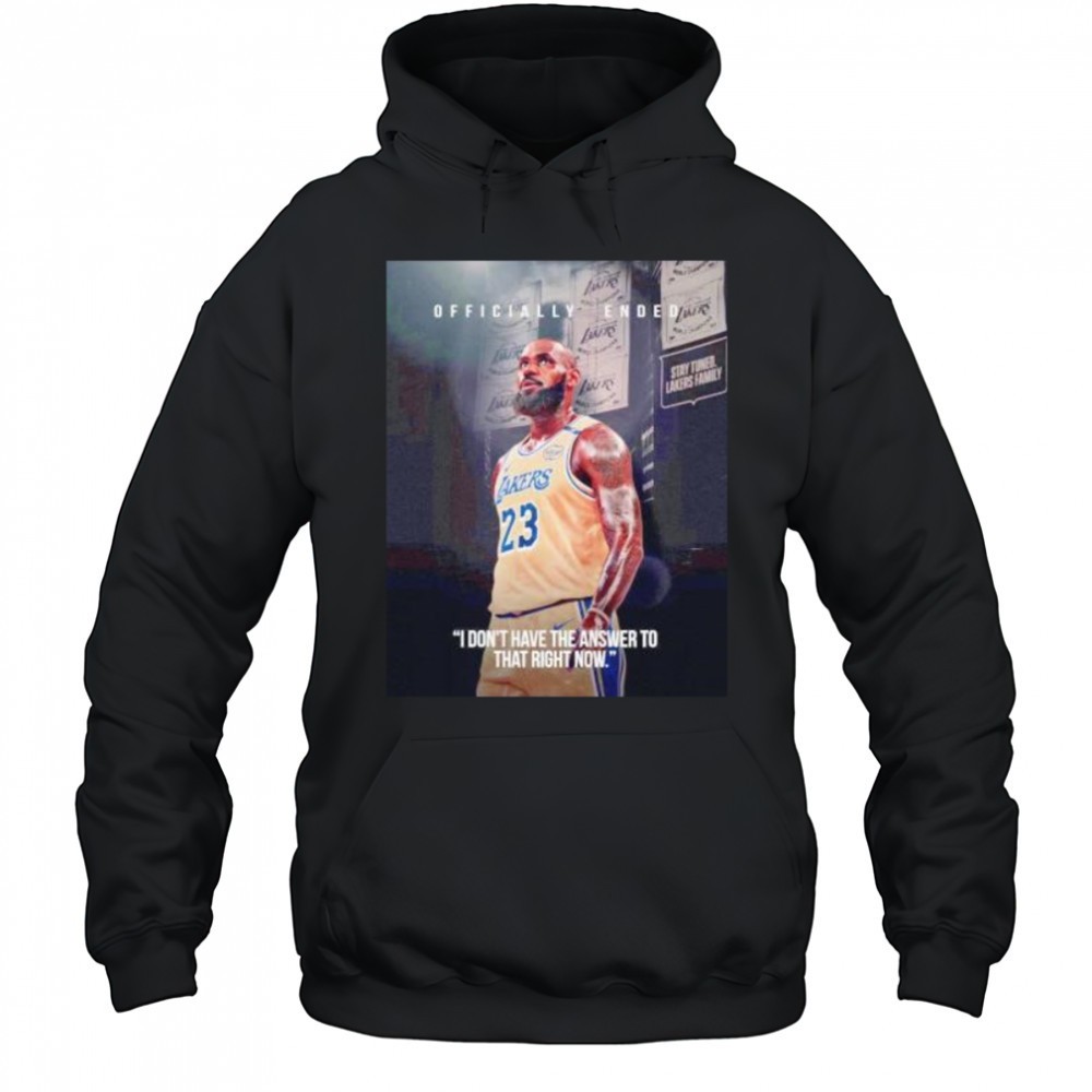LeBron James I dont have the answer to that right now shirt