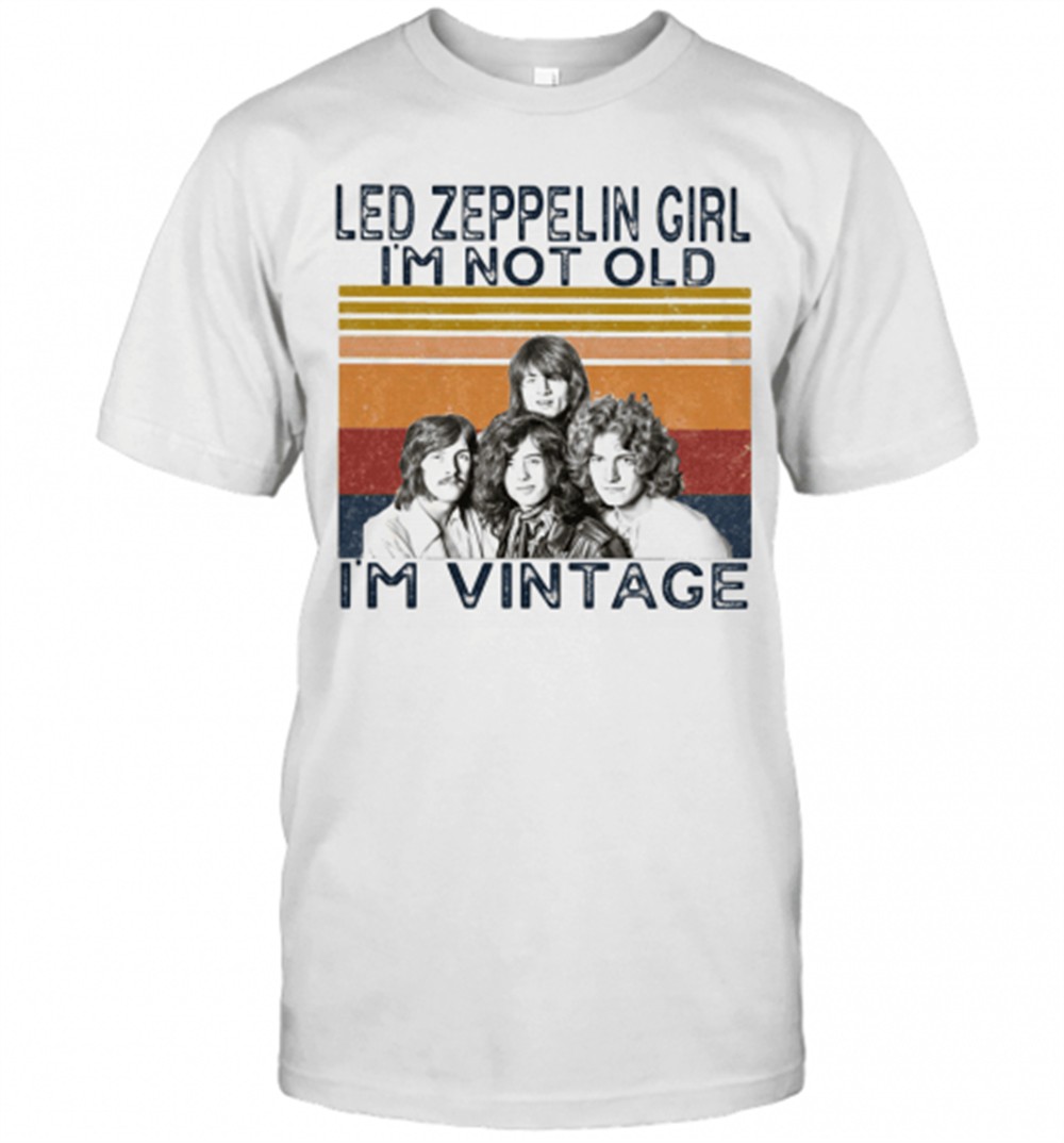 Led Zeppelin Girl IM Not Old IM Vintage Retro T-Shirt