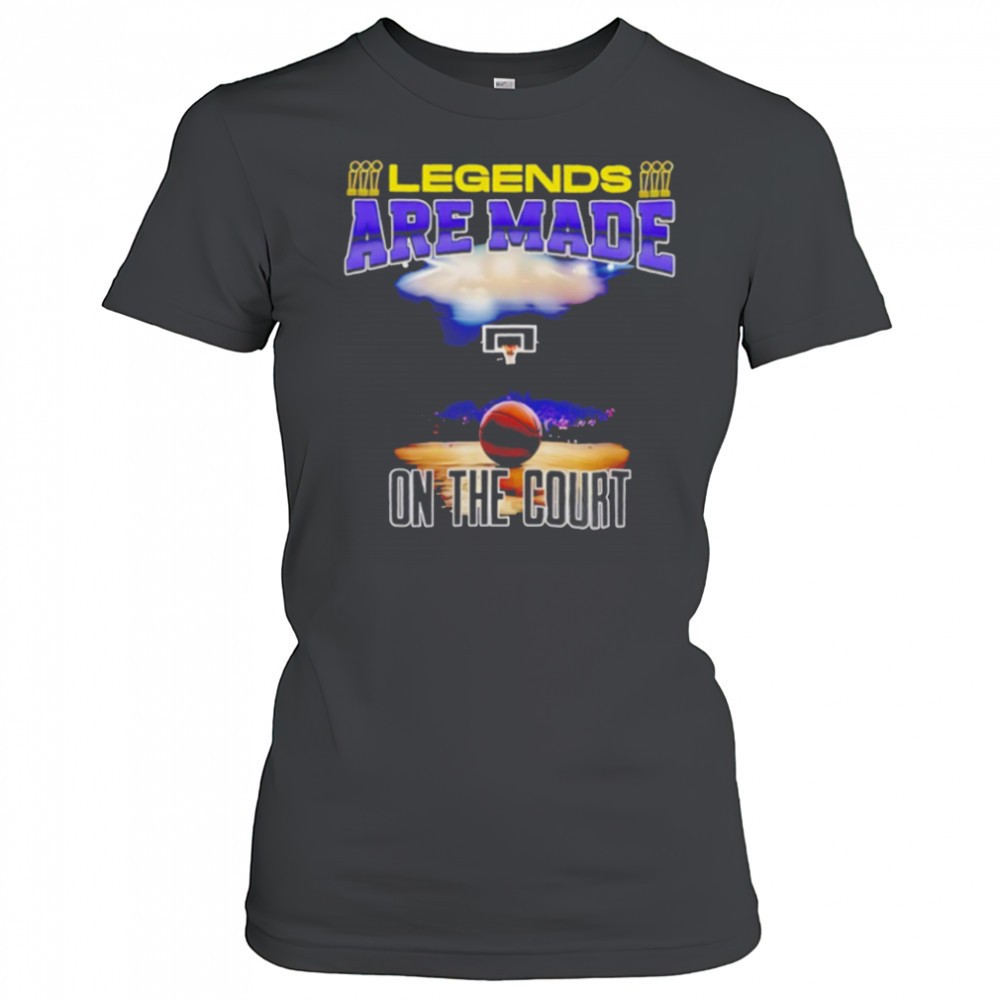 legends-are-made-on-the-court-basketball-shirt-s31brfrk Legends are made on the court basketball shirt
