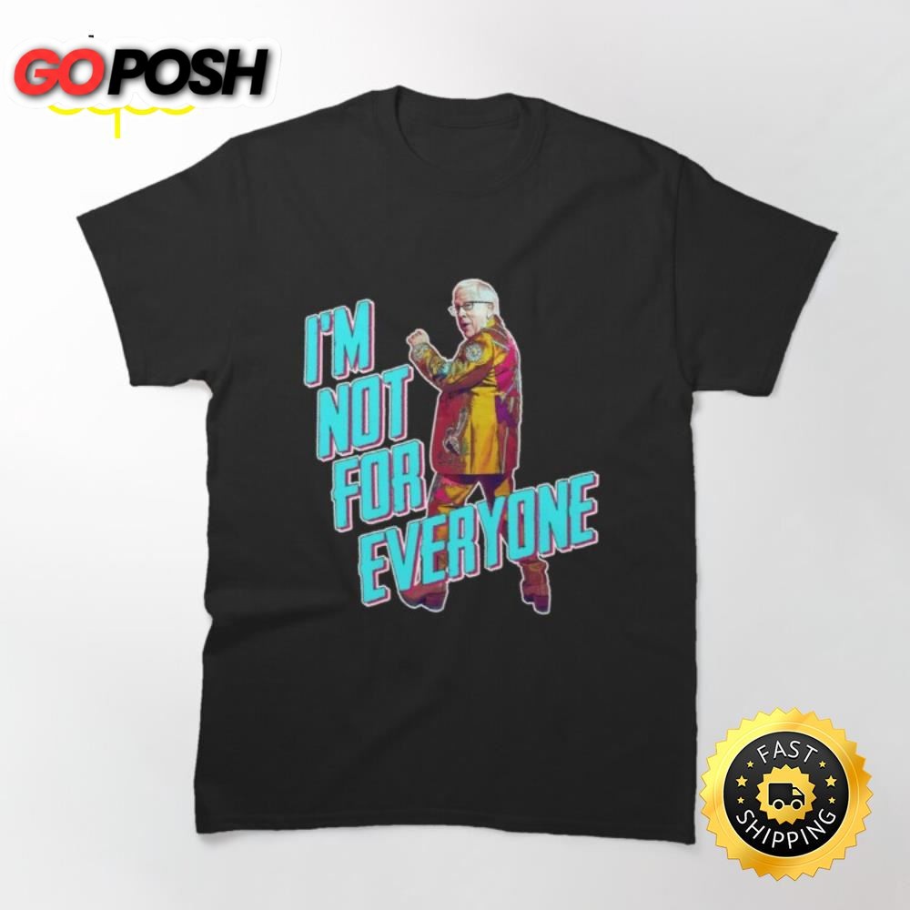 Leslie Jordan Im not for everyone T-shirt