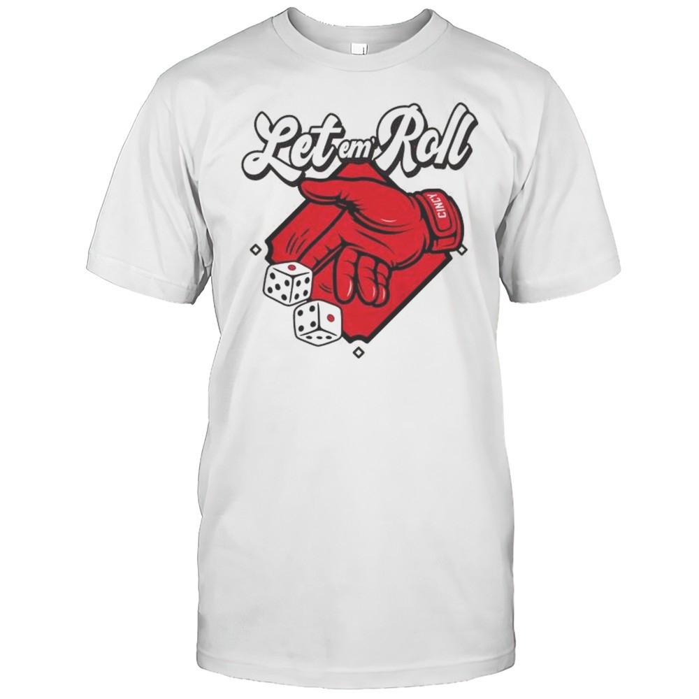 let-em-roll-cincinnati-reds-baseball-mlb-t-shirt-rh60zquk Let Em Roll Cincinnati Reds Baseball MLB T-shirt