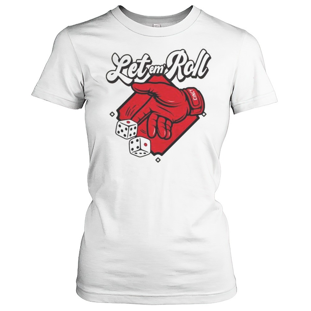 let-em-roll-cincinnati-reds-baseball-mlb-t-shirt-rh60zquk Let Em Roll Cincinnati Reds Baseball MLB T-shirt