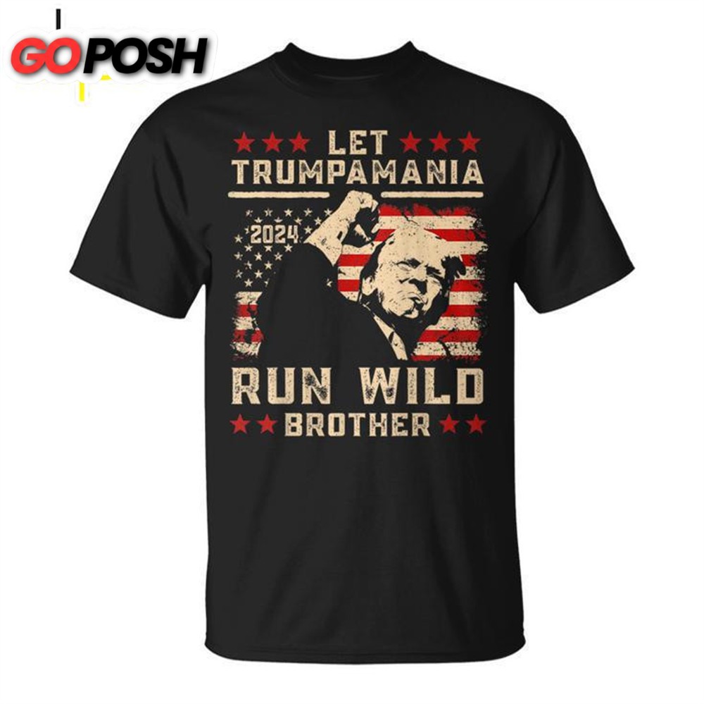 Let Trumpamania Run Wild Trump 45 47 Political Trumpamania Unisex T-shirt