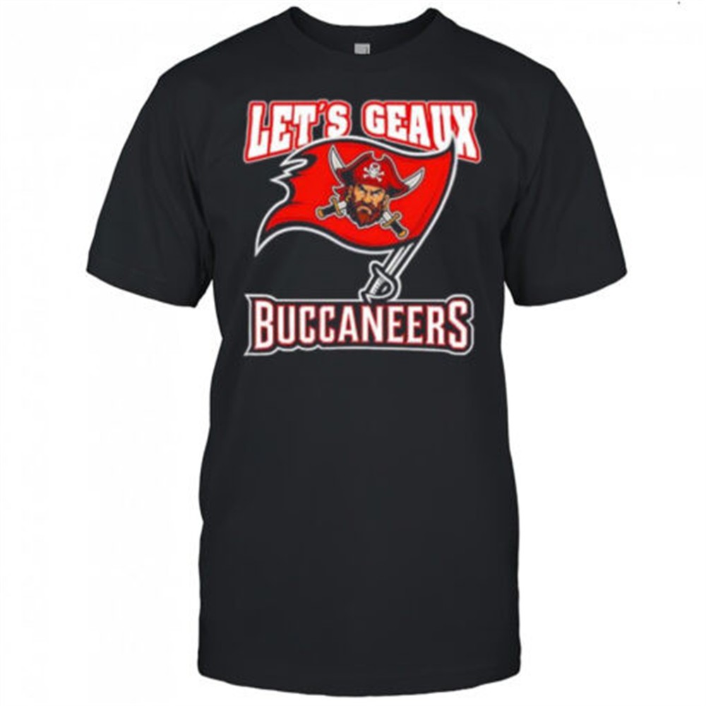 lets-geaux-buccaneers-shirt-2yew584e Lets Geaux Buccaneers shirt