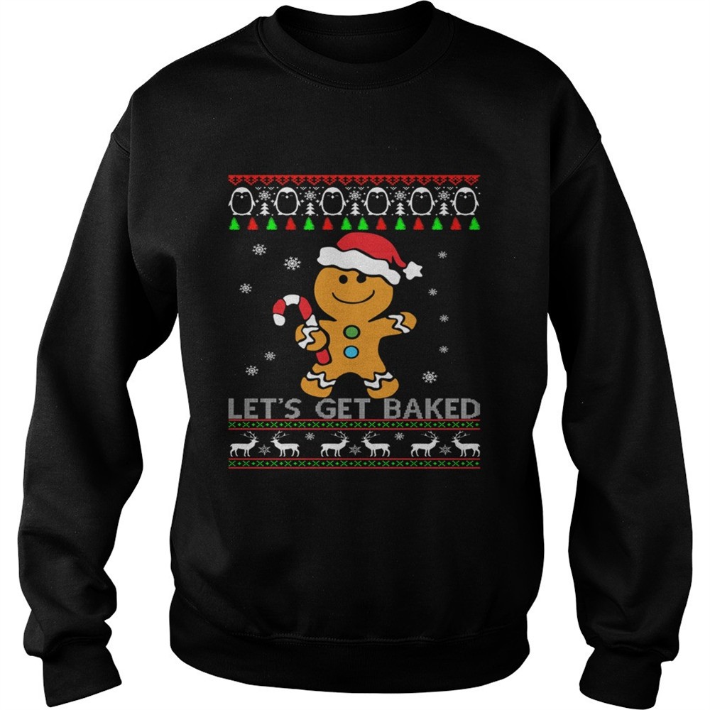 Lets Get Baked Gingerbread Christmas shirt