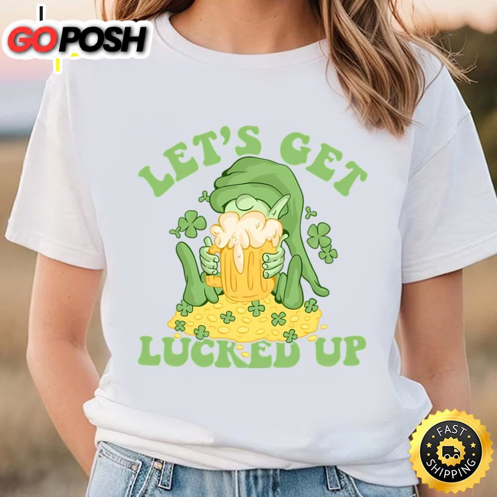 Lets Get Lucked Up St Patricks Day Funny Shenanigan T-Shirt
