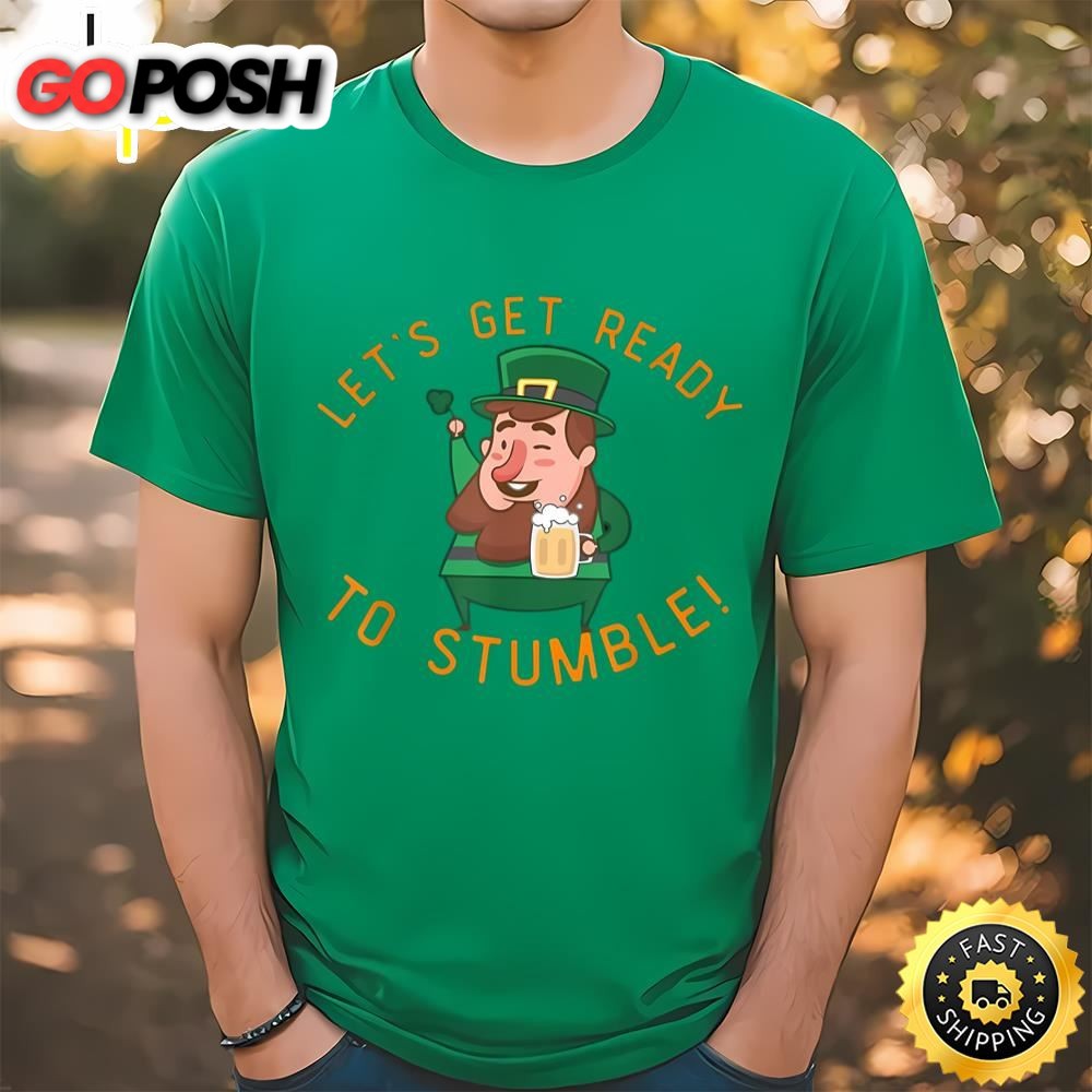 Lets Get Ready To Stumble Funny Irish St Patricks Day T-Shirt