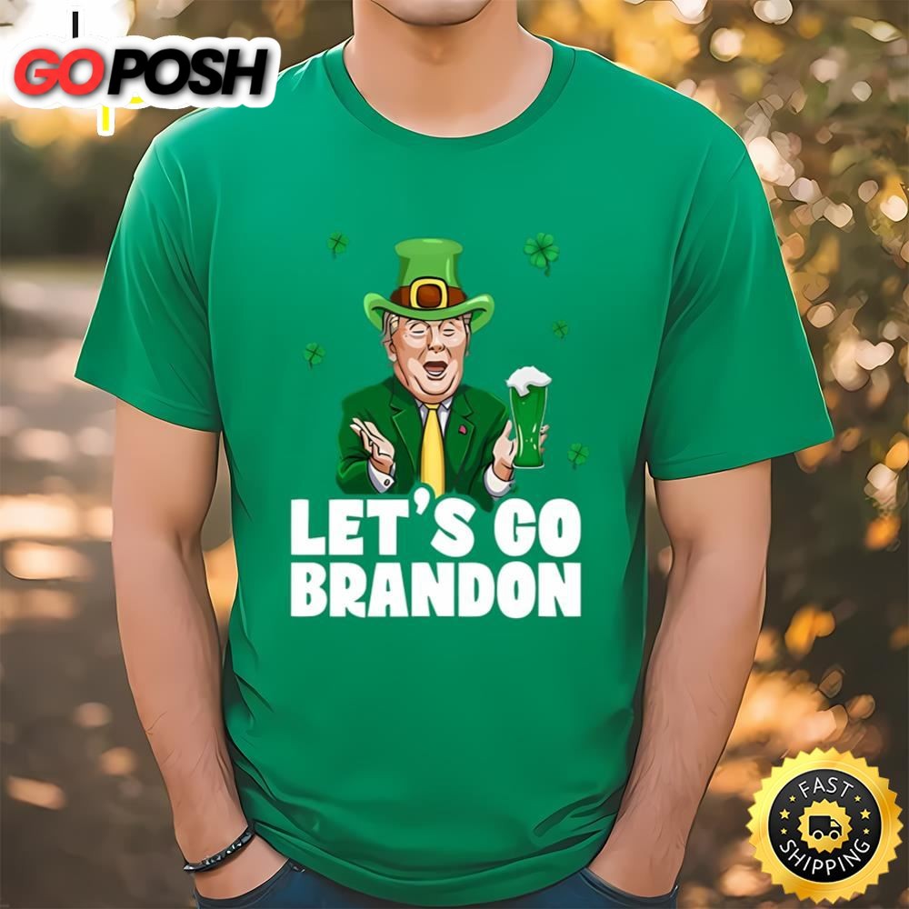 Lets Go Brandon Trump St Patricks Day FJB Shirt