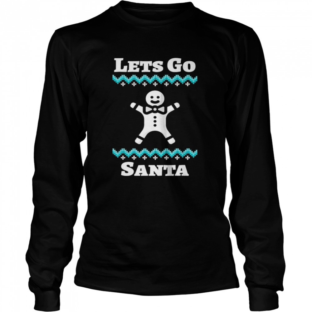 lets-go-santa-christmas-t-shirt-llgwdgyn Lets Go Santa Christmas T-Shirt