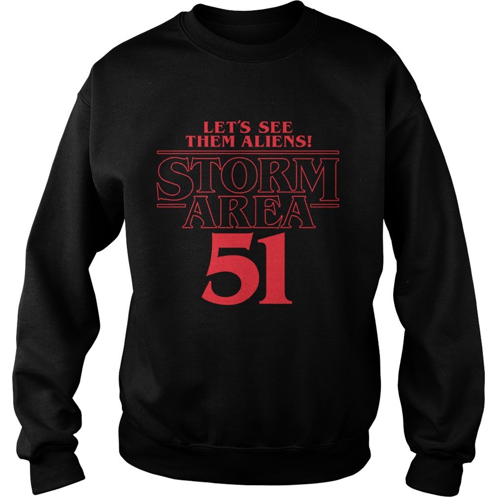Lets see them aliens storm area 51 shirt