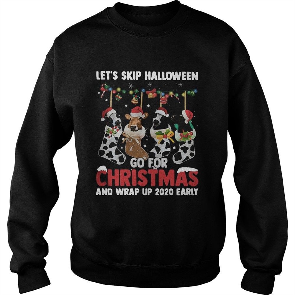 Lets skip halloween go for christmas and wrap up 2025 early shirt