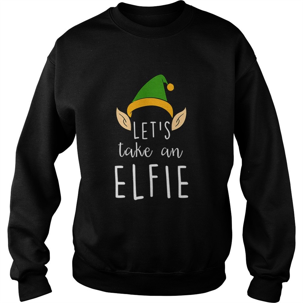 Lets Take An Elfie Funny Christmas Elf Hat Selfie shirt