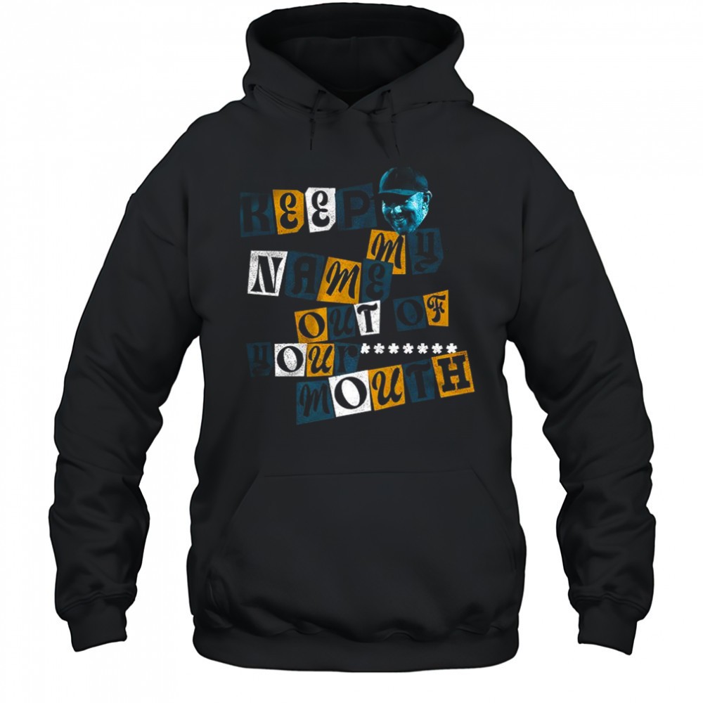 Liam Coen keep my name out of your mouth shirt