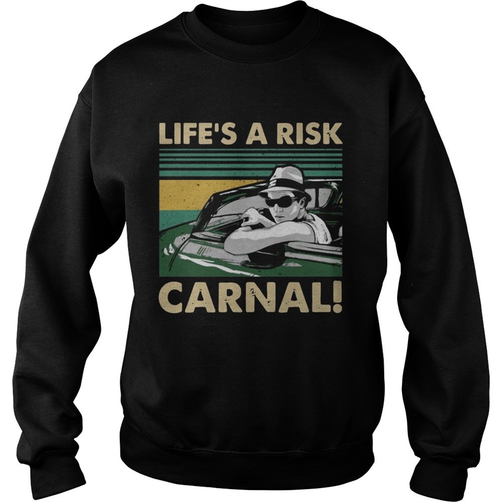Lifes a Risk Carnal Vintage shirt