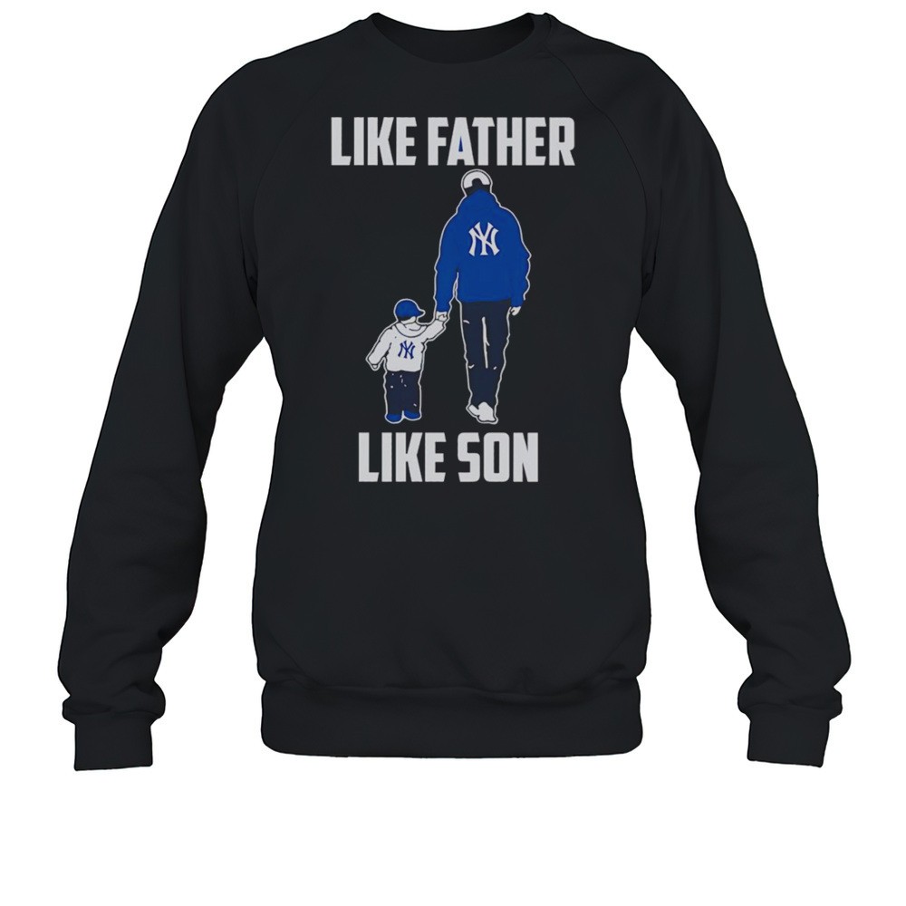 Like Father Like Son New York Yankees Shirt