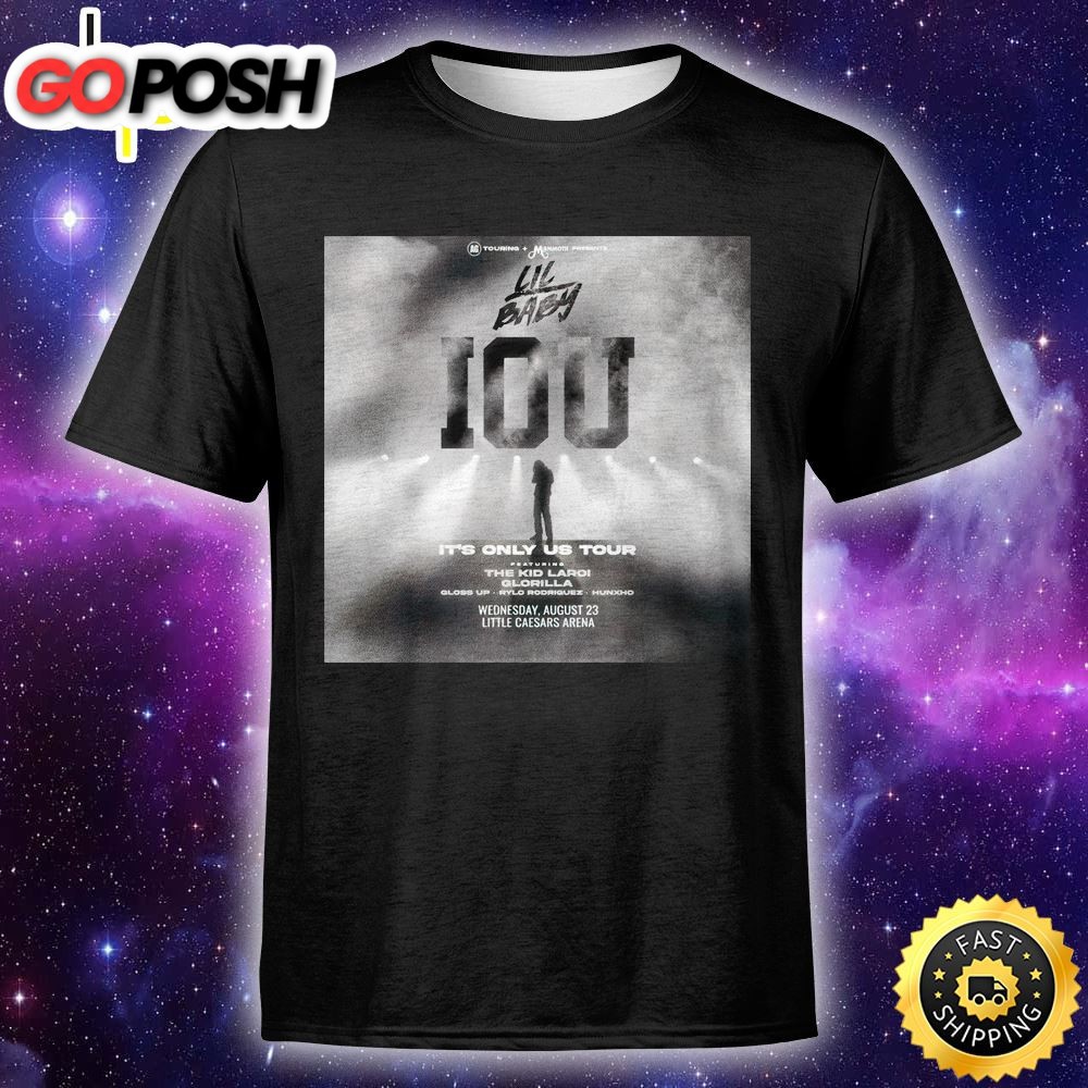 Lil Baby Announces Little Caesars Arena Performance As Part Of “Its Only Us” Nationwide Tour August 23 Unisex T-Shirt