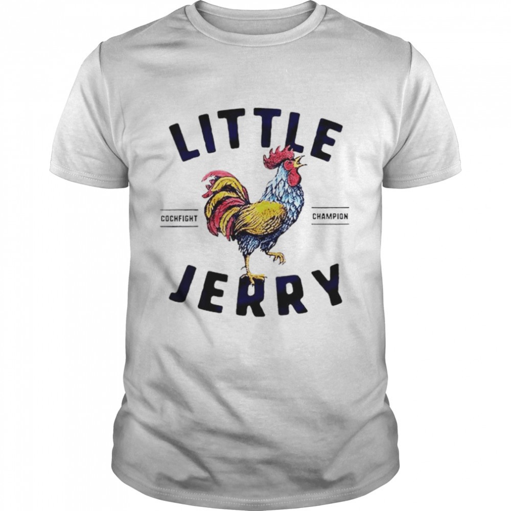 little-jerry-cockfight-champion-shirt-womcv3e7 Little Jerry cockfight champion shirt
