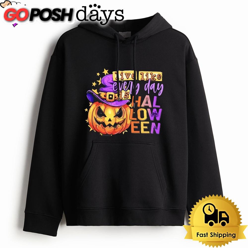 Live life Everyday Is Halloween Hoodie