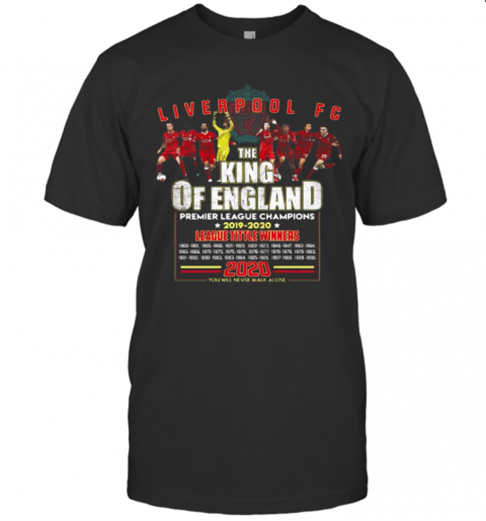 Liverpool Fc The King Of England Premier League Champions 2019 2020 League Title Winners T-Shirt