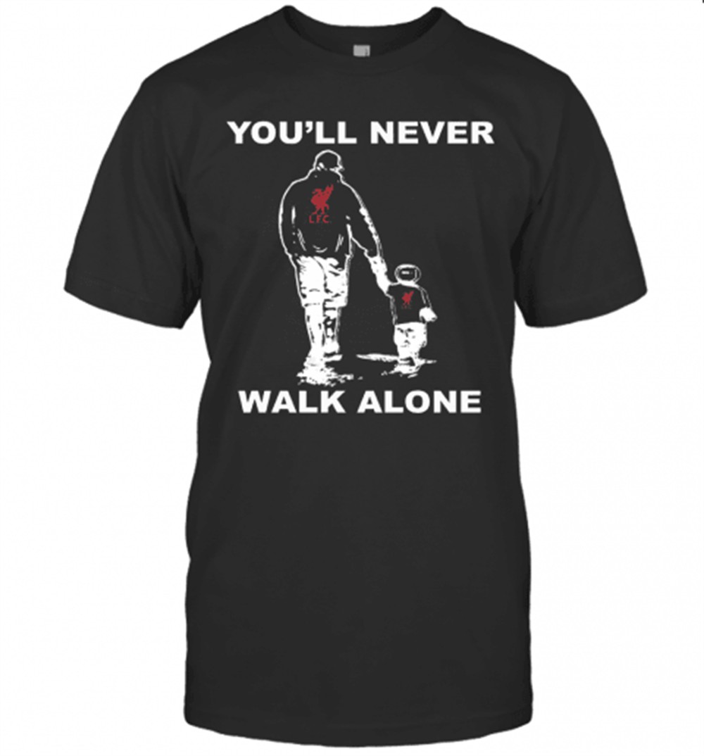 liverpool-fc-youll-never-walk-alone-happy-fathers-day-t-shirt-mnuzmwpz Liverpool Fc YouLl Never Walk Alone Happy FatherS Day T-Shirt