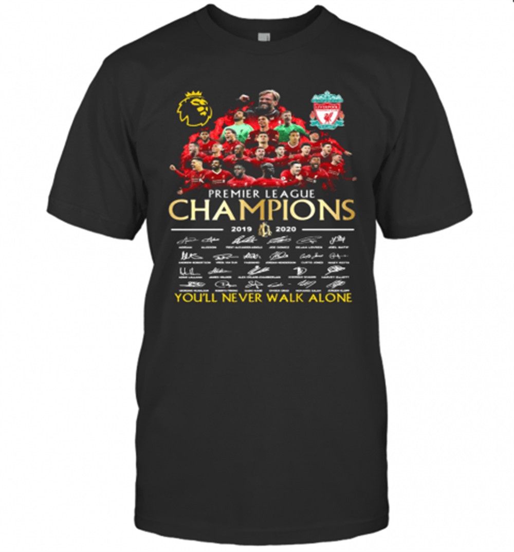 Liverpool Football Club Premier League Champions 2019 2020 YouLl Never Walk Alone Signatures T-Shirt