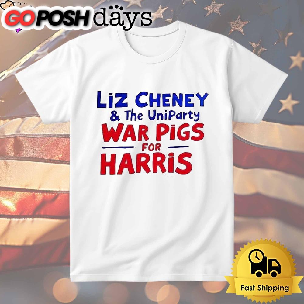 Liz Cheney And The Uniparty War Pigs For Harris T Shirt