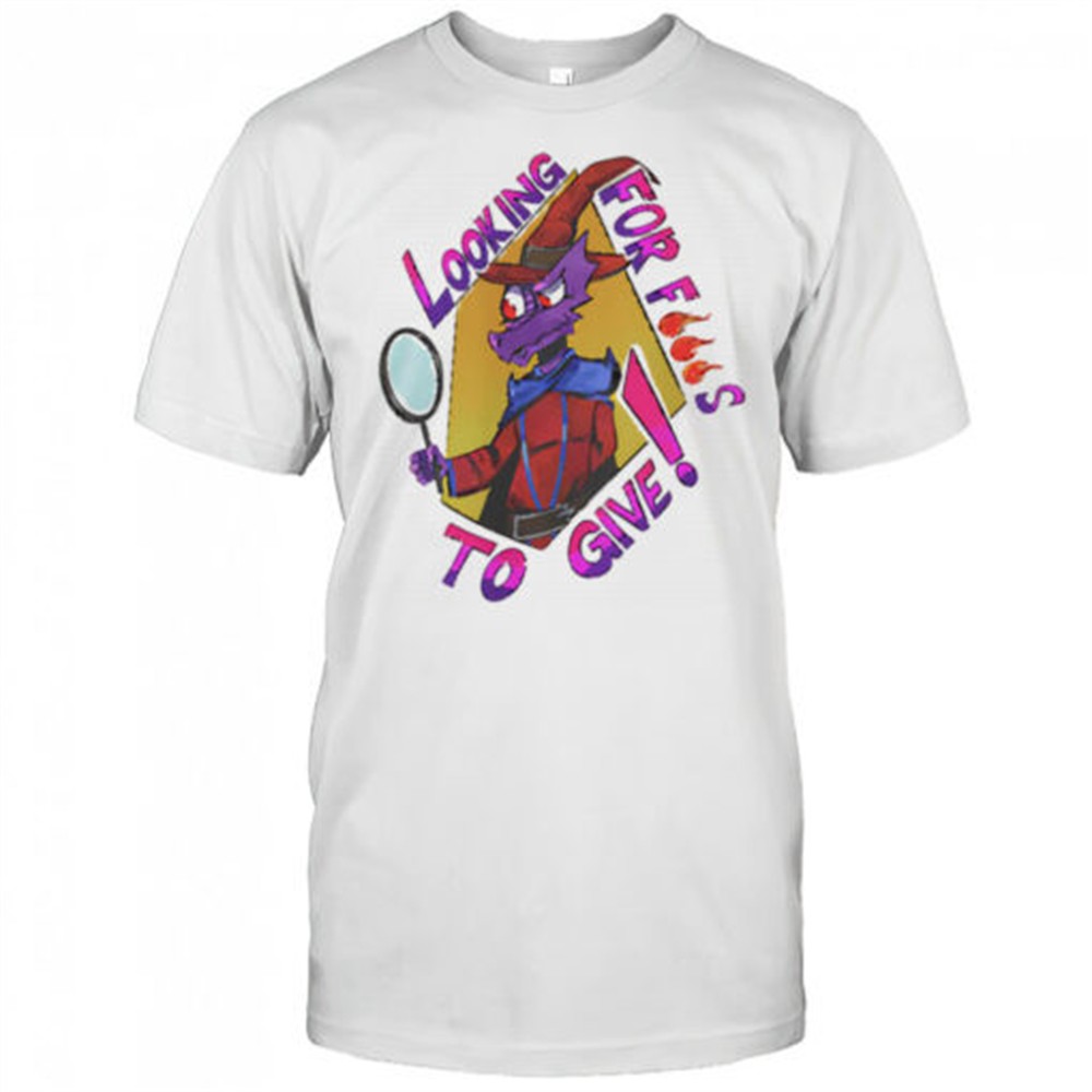 Looking For Fucks to Give shirt