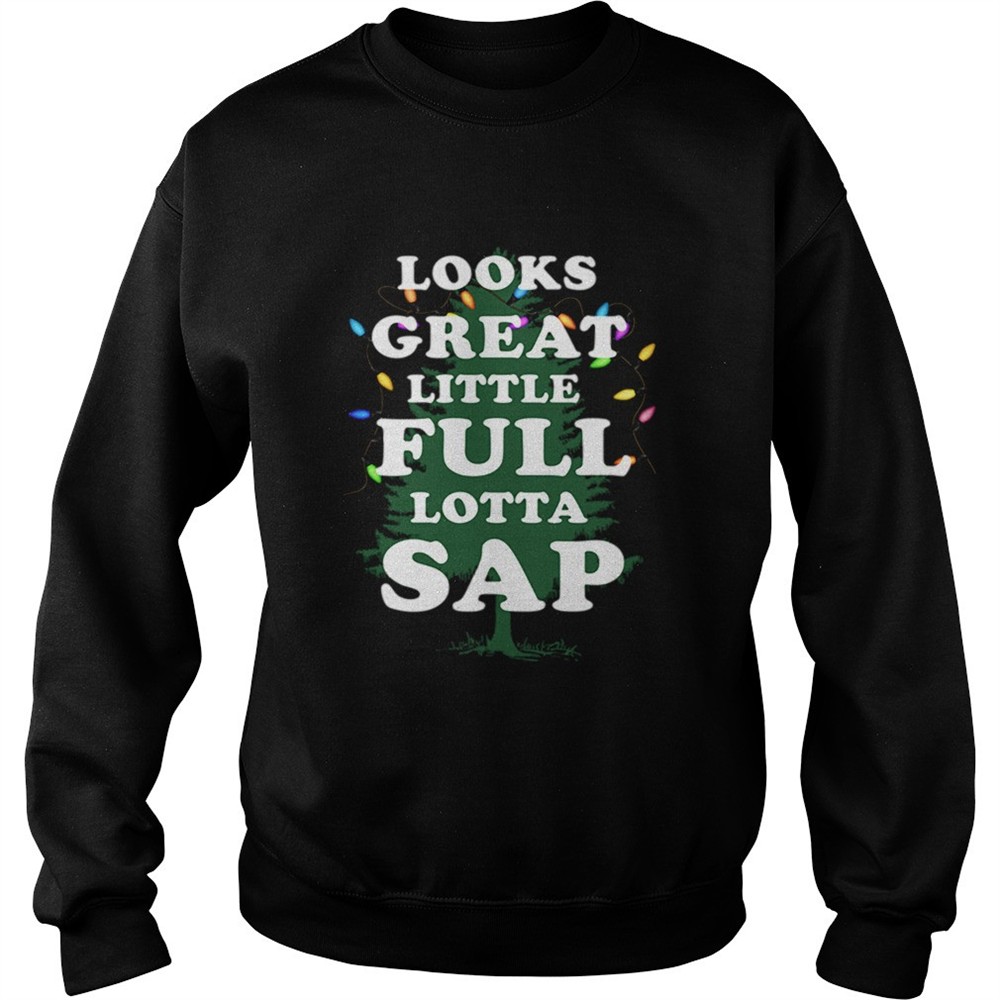 Looks Great Little Full Lotta Sap Christmas Vacation Movie Tree shirt