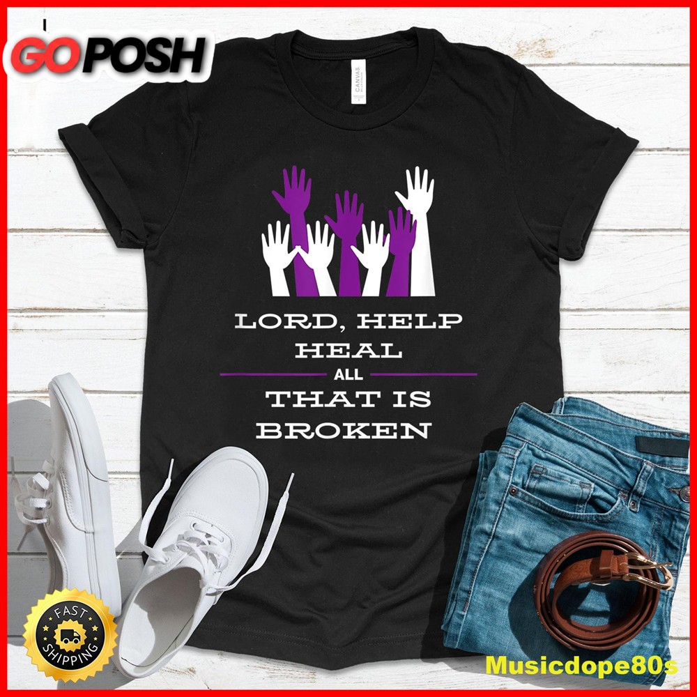 Lord Help Heal All That Is Broken Inspirational Tee T-Shirt