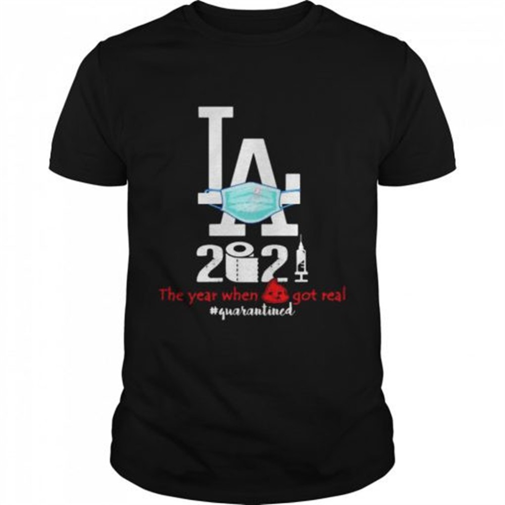 los-angeles-2020-when-got-real-quarantined-covid-19-shirt-lvszzmmv Los Angeles 2020 When Got Real Quarantined Covid 19 shirt