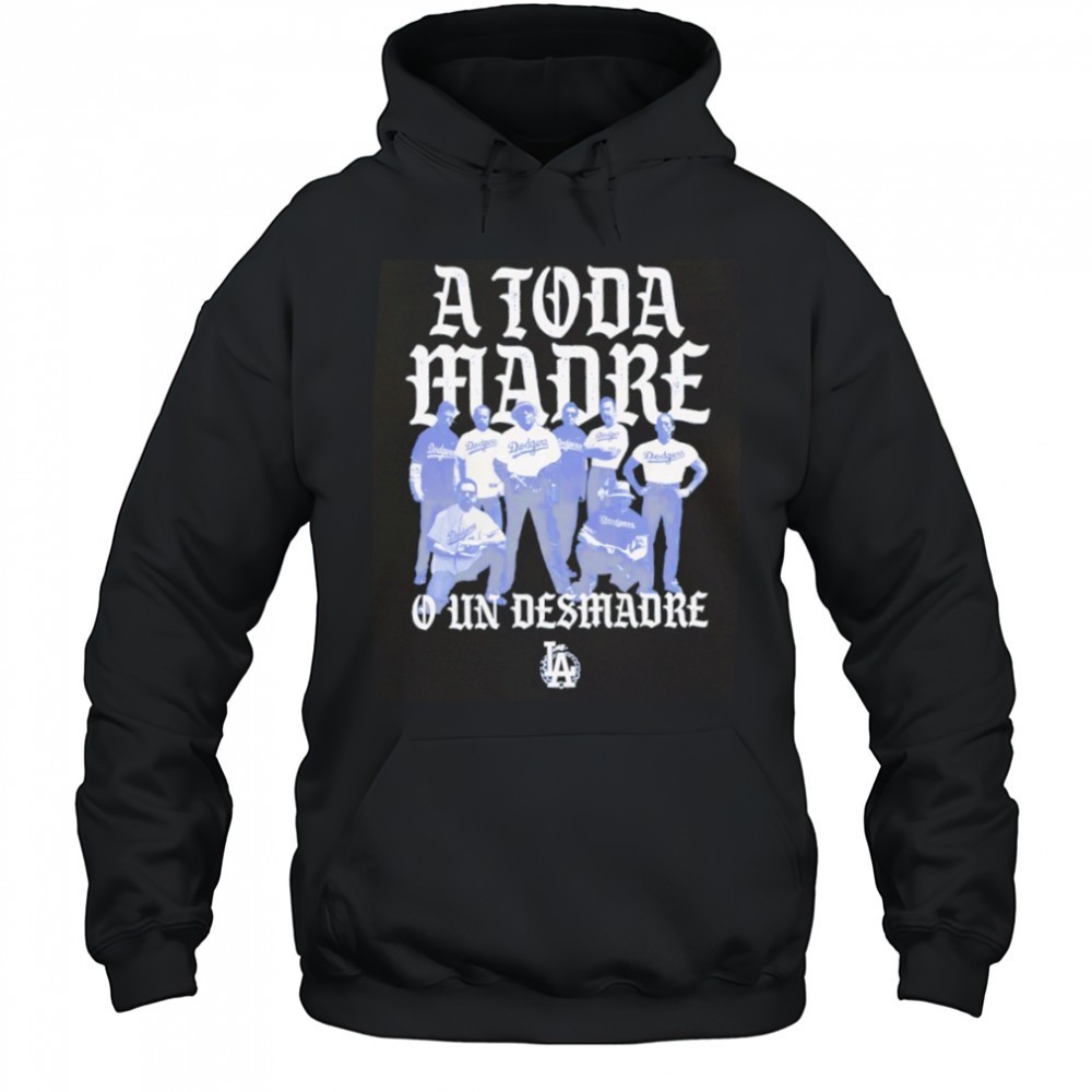 Los Angeles Dodgers A Toda Madre shirt