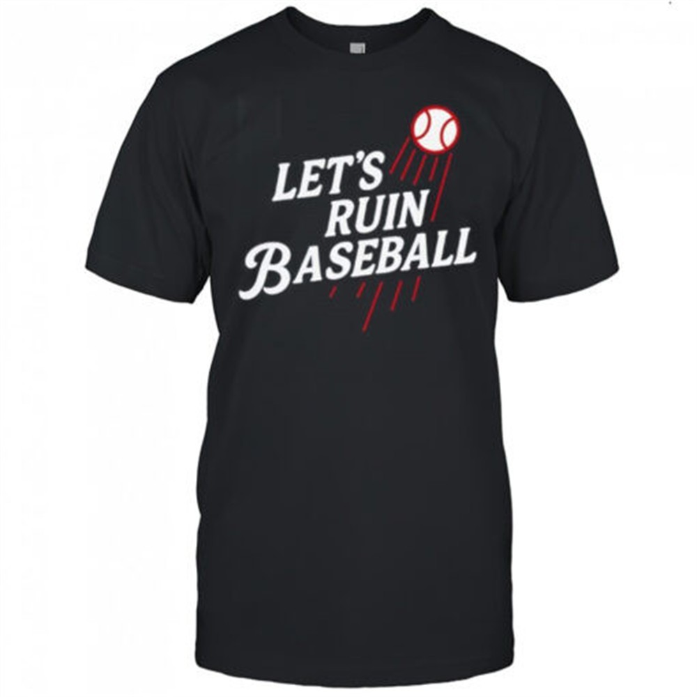 los-angeles-dodgers-lets-ruin-baseball-shirt-vo0dousu Los Angeles Dodgers Lets Ruin Baseball Shirt